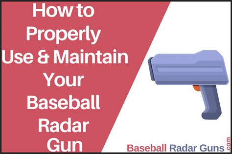 How to Properly Use and Maintain Your Baseball Radar Gun - Baseball Radar Guns