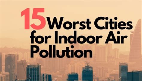 The 15 U.S. Cities With the Worst Indoor Air Pollution