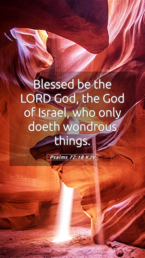 Psalms 72:18 KJV Mobile Phone Wallpaper - Blessed be the LORD God, the ...