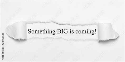 Something BIG is coming! Stock Photo | Adobe Stock