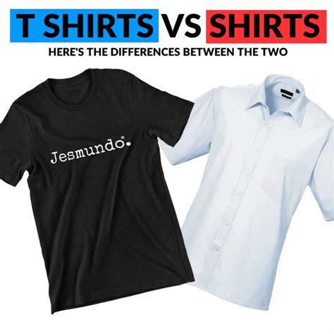 The Difference Between A T-Shirt And Shirt: A Complete Guide