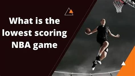 What is the lowest scoring NBA game - Best For Player