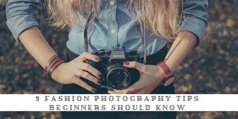 5 Fashion Photography Tips Beginners Should Know - Fashion Photography Blog