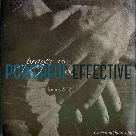 James 5:16 Bible Verse - Prayer is Effective | ChristianQuotes.info