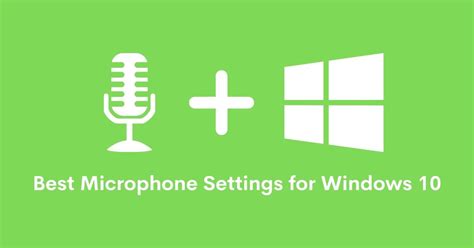 The Ultimate Best Microphone Settings for Windows 10 (2024)