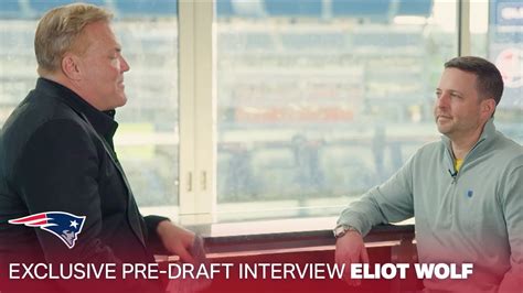 EXCLUSIVE: Eliot Wolf Pre-Draft 1-on-1 Interview | 2024 Patriots Draft ...