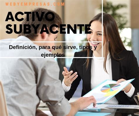 Activo subyacente (definición, para qué sirve) - Web y Empresas