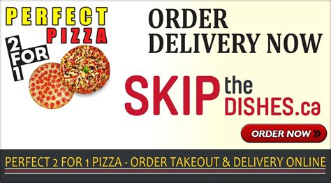 Order Delivery Now - Skip The Dishes - Perfect 2 for 1 Pizza