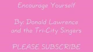 Encourage Yourself Chords By: Donald Lawrence - ChordU