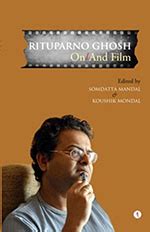 The Quintessential Rituparno Ghosh – The Book Review, Monthly Review of ...