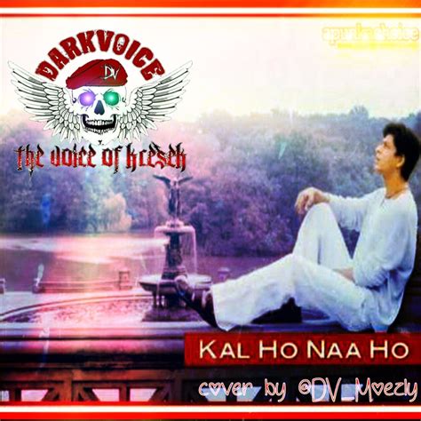 🐝HQ🐝 KAL HO NA HO - Title Song - Song Lyrics and Music by Sonu Nigam arranged by DV_Moezly on ...