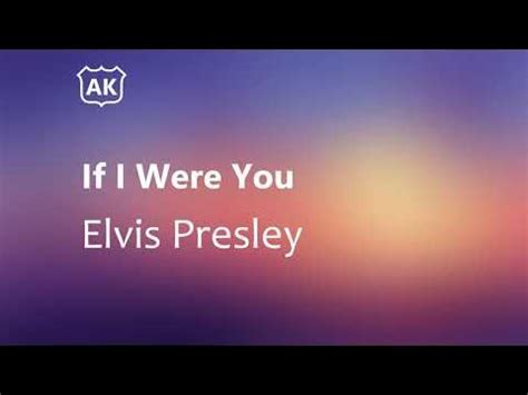 Elvis Presley - If I Were You (Lyrics) - YouTube