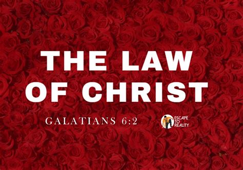 What is the Law of Christ? – Escape to Reality