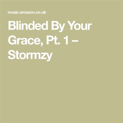 Blinded By Your Grace, Pt. 1 – Stormzy | Blinds, Grace, Album