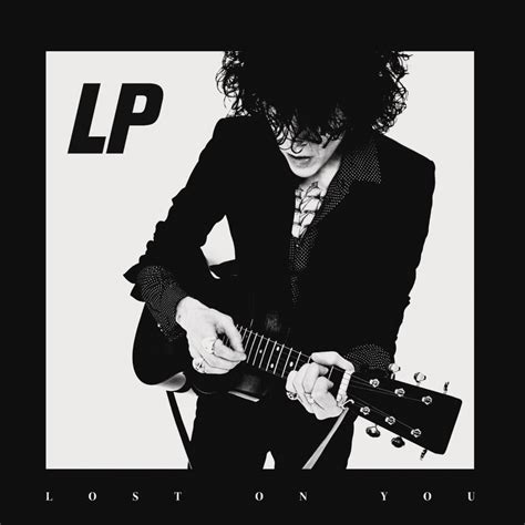 LP – Lost on You Lyrics | Genius