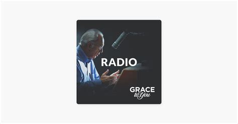 ‎Grace to You: Radio Podcast on Apple Podcasts