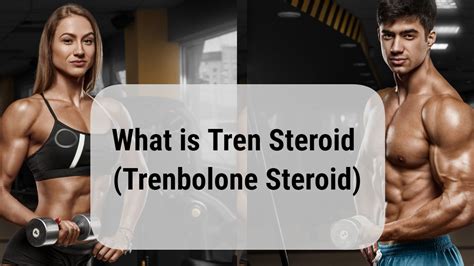 What is Tren Steroid (Trenbolone Steroid) Enanthate, Side Effects, Where to Buy, Price, Before ...