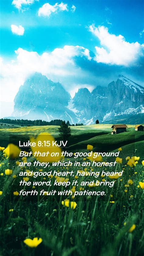 Luke 8:15 KJV Mobile Phone Wallpaper - But that on the good ground are ...