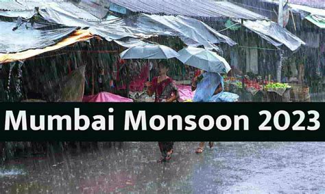 Mumbai Monsoon 2023 Date: मुंबई में कब आएगा मानसून? Latest Update आई ...