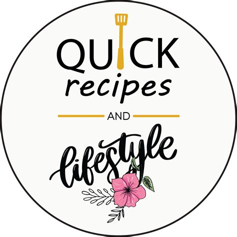Quick Recipes and Lifestyle