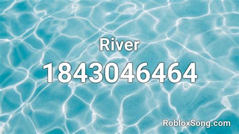 River Roblox ID - Roblox music codes