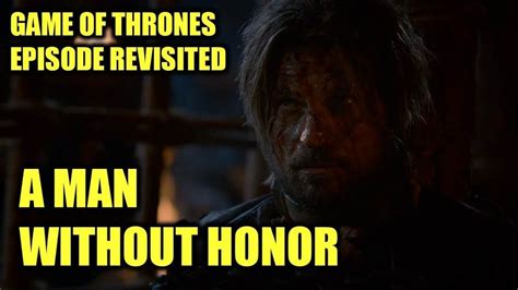 Game of Thrones - A Man Without Honor/Episode Revisited (Sn 2 Ep 7)