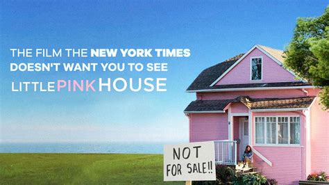 Little Pink House: The Film NYT Doesn't Want You To See