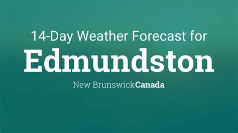 Edmundston, New Brunswick, Canada 14 day weather forecast