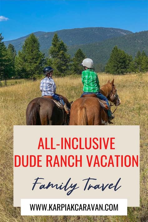 10 Reasons to take an all-inclusive dude ranch vacation with your ...