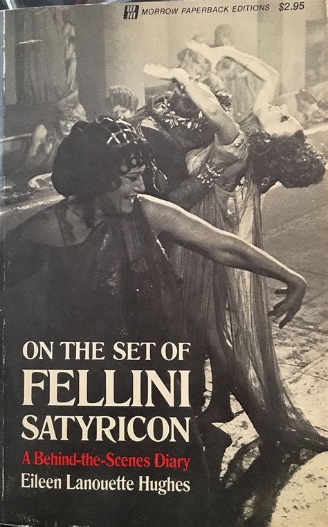 On the Set of Fellini Satyricon : A Behind-the-Scenes Diary (Morrow ...