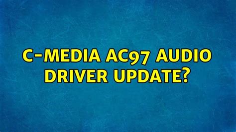 C-Media AC97 Audio Driver update? - YouTube