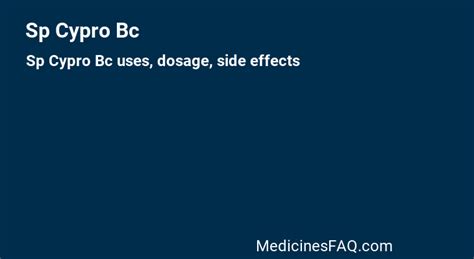 Sp Cypro Bc: Uses, Dosage, Side Effects, FAQ - MedicinesFAQ