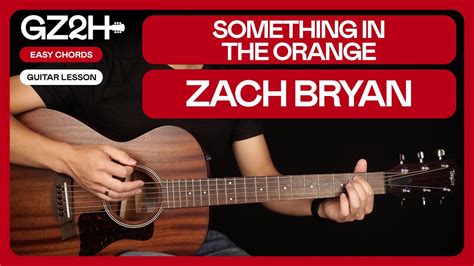 Something In The Orange Guitar Tutorial Zach Bryan Guitar Lesson |Easy Chords + Strumming ...