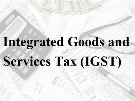 What is IGST or Integrated Goods and Services Tax?