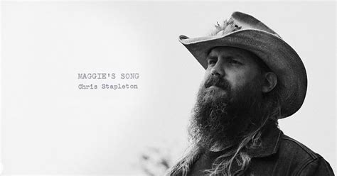 The Poignant Story Behind Chris Stapleton's “Maggie's Song”