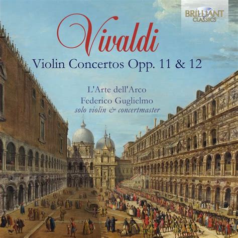 Vivaldi: Violin Concertos, Op. 11 & 12, Antonio Vivaldi by L'Arte dell ...