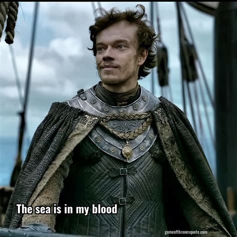 Theon Greyjoy: The sea is in my blood | Game of Thrones Quote