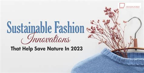 Sustainable Fashion Innovations That Help Save Nature In 2023 - Lisaa Delhi