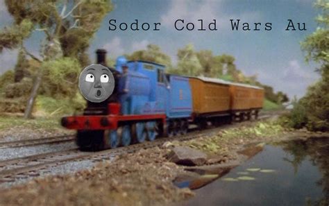 Sodor Cold Wars Au by Kingentheo1 on DeviantArt