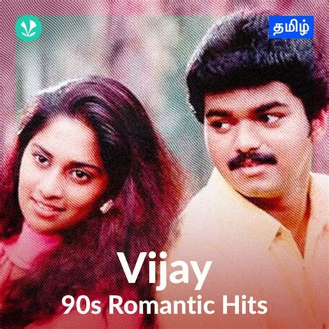 Vijay - 90s Romantic Hits - Tamil - Latest Tamil Songs Online - JioSaavn