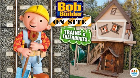 Stream Bob The Builder On Site - Trains and Treehouses Online | Download and Watch HD Movies | Stan