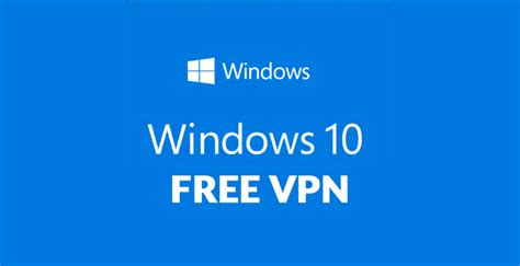 Free vpn for windows 10 - stashokbiz