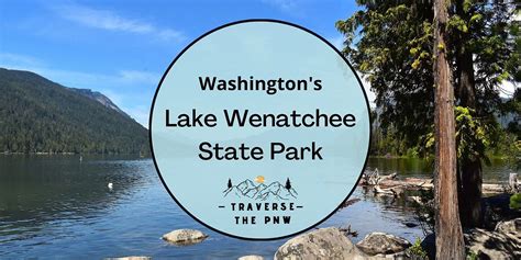 Complete Guide to Lake Wenatchee State Park