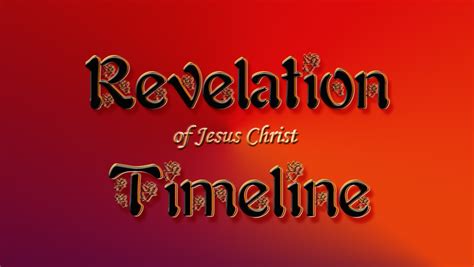 Revelation of Jesus Christ Timeline