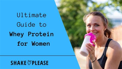 Ultimate Guide to Whey Protein for Women – Shake Please