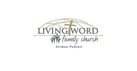 Living Word Family Church Sermon Podcast - Hosted by Living Word Family ...