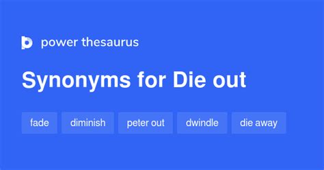 Die Out synonyms - 113 Words and Phrases for Die Out