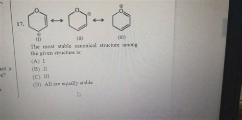 17. (III) (1) (ii) The most stable canonical structure among the given st..