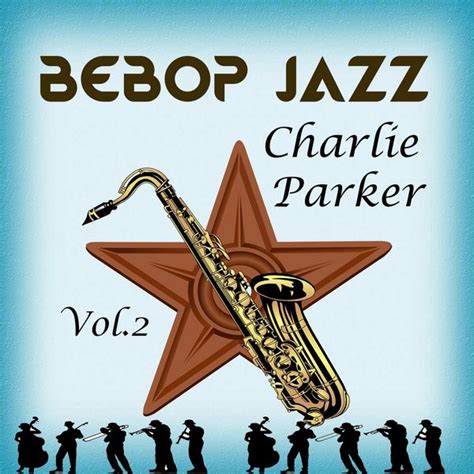 BeBop Jazz, Charlie Parker Vol. 2 by Charlie Parker