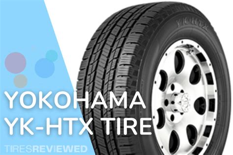 Yokohama YK-HTX Tire Review - Tires Reviewed